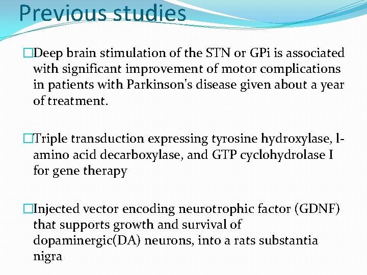 Previous studies �Deep brain stimulation of the STN or GPi is associated with significant