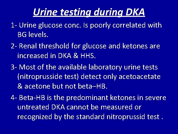 Urine testing during DKA 1 - Urine glucose conc. Is poorly correlated with BG
