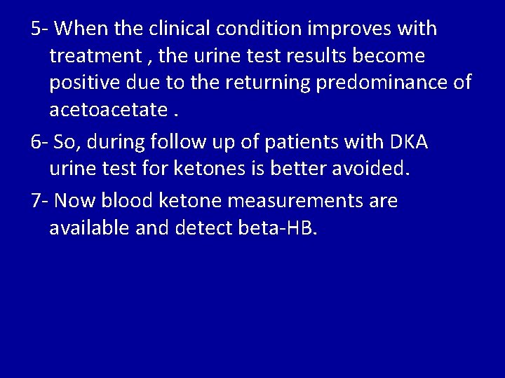 5 - When the clinical condition improves with treatment , the urine test results