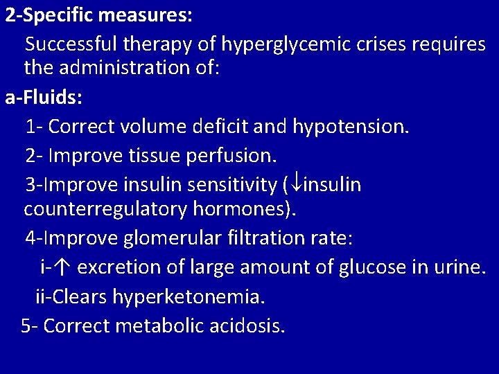 2 -Specific measures: Successful therapy of hyperglycemic crises requires the administration of: a-Fluids: 1