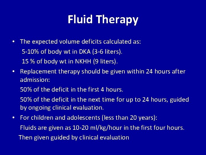 Fluid Therapy • The expected volume deficits calculated as: 5 -10% of body wt