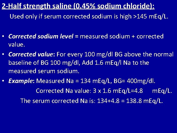 2 -Half strength saline (0. 45% sodium chloride): Used only if serum corrected sodium