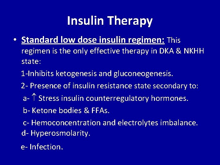 Insulin Therapy • Standard low dose insulin regimen: This regimen is the only effective