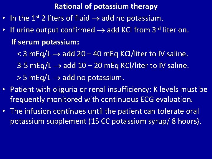 Rational of potassium therapy • In the 1 st 2 liters of fluid add