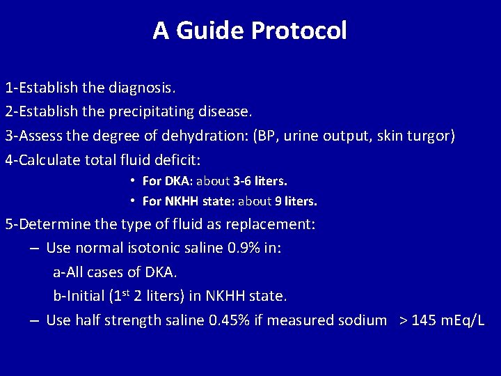 A Guide Protocol 1 -Establish the diagnosis. 2 -Establish the precipitating disease. 3 -Assess