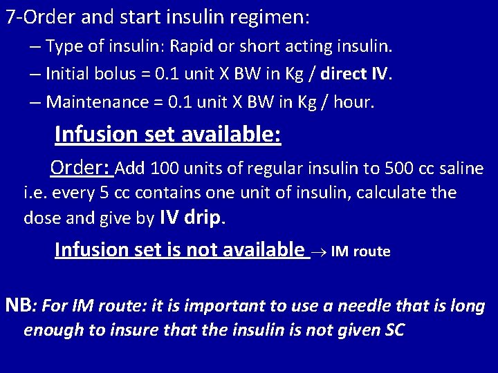 7 -Order and start insulin regimen: – Type of insulin: Rapid or short acting