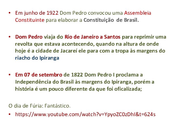  • Em junho de 1922 Dom Pedro convocou uma Assembleia Constituinte para elaborar