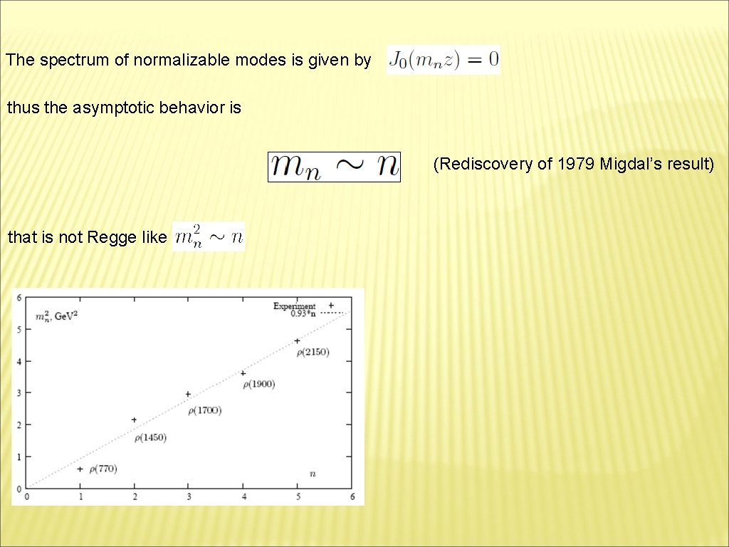 The spectrum of normalizable modes is given by thus the asymptotic behavior is (Rediscovery