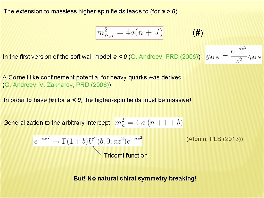 The extension to massless higher-spin fields leads to (for a > 0) (#) In