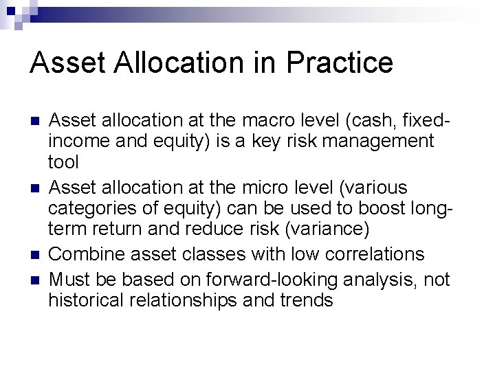 Asset Allocation in Practice n n Asset allocation at the macro level (cash, fixedincome