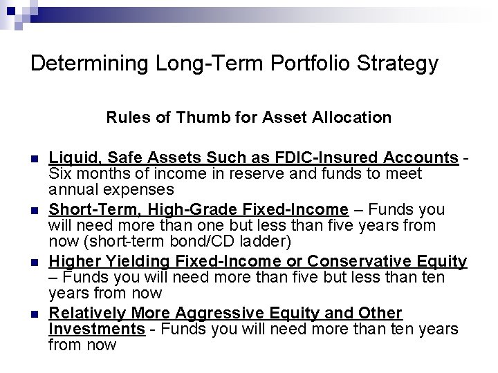 Determining Long-Term Portfolio Strategy Rules of Thumb for Asset Allocation n n Liquid, Safe