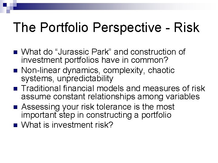 The Portfolio Perspective - Risk n n n What do “Jurassic Park” and construction