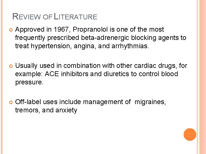 REVIEW OF LITERATURE Approved in 1967, Propranolol is one of the most frequently prescribed