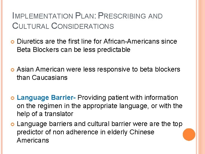 IMPLEMENTATION PLAN: PRESCRIBING AND CULTURAL CONSIDERATIONS Diuretics are the first line for African-Americans since