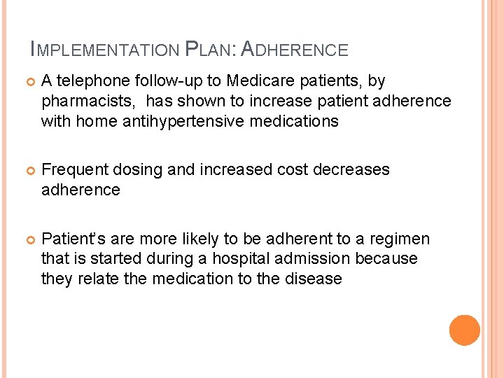 IMPLEMENTATION PLAN: ADHERENCE A telephone follow-up to Medicare patients, by pharmacists, has shown to