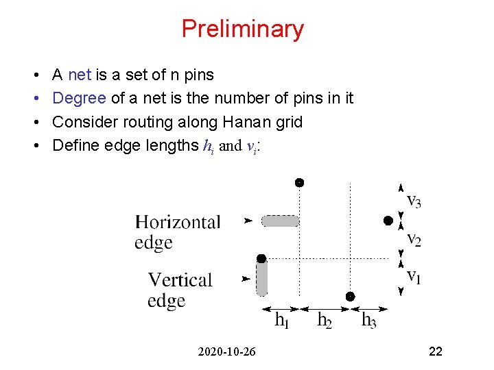 Preliminary • • A net is a set of n pins Degree of a