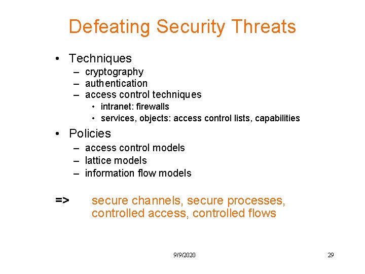 Defeating Security Threats • Techniques – cryptography – authentication – access control techniques •