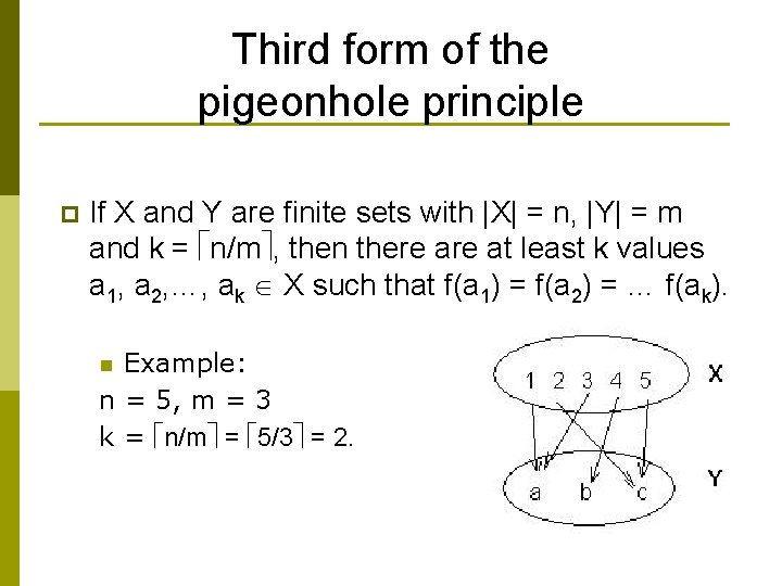 Third form of the pigeonhole principle p If X and Y are finite sets