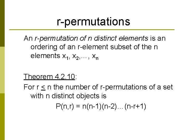 r-permutations An r-permutation of n distinct elements is an ordering of an r-element subset