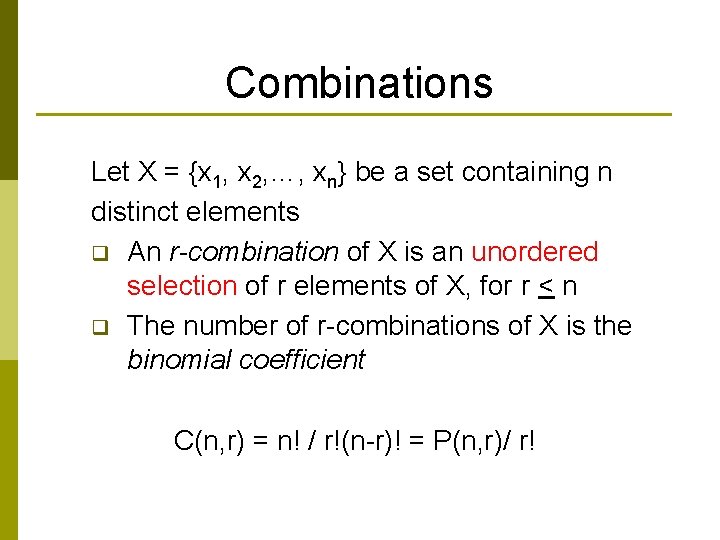 Combinations Let X = {x 1, x 2, …, xn} be a set containing