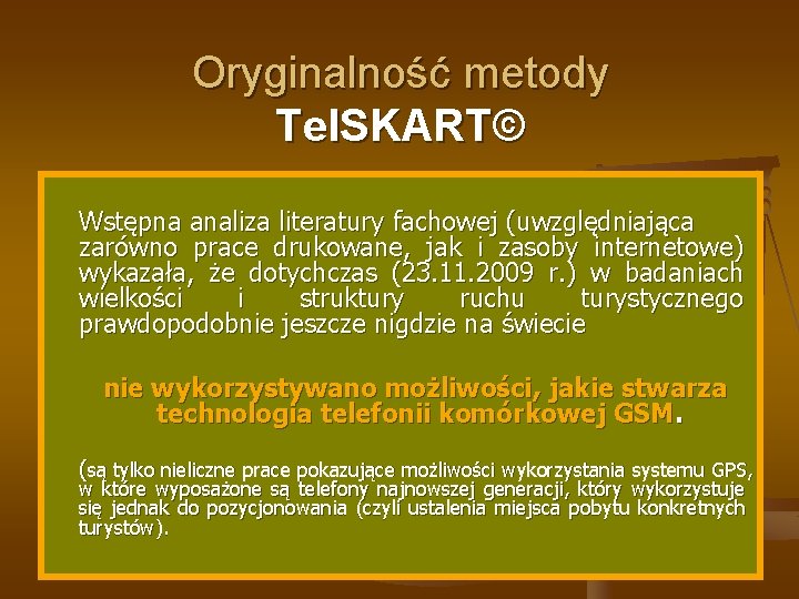 Oryginalność metody Tel. SKART© Wstępna analiza literatury fachowej (uwzględniająca zarówno prace drukowane, jak i