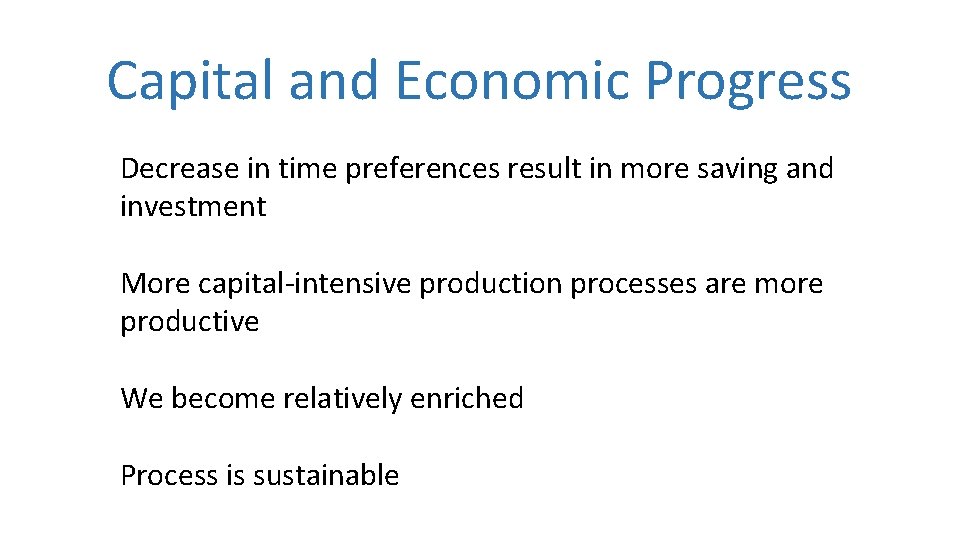 Capital and Economic Progress Decrease in time preferences result in more saving and investment