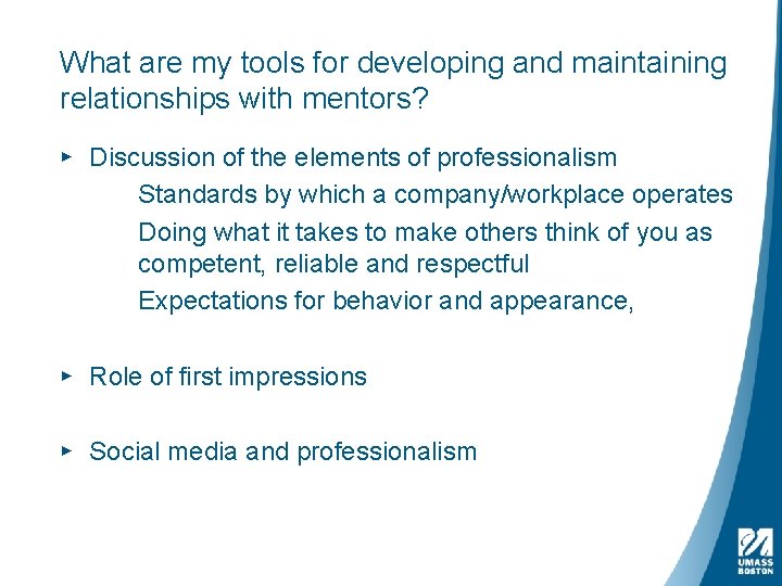 What are my tools for developing and maintaining relationships with mentors? ▸ Discussion of