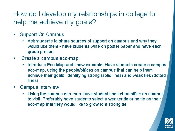 How do I develop my relationships in college to help me achieve my goals?