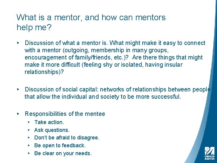 What is a mentor, and how can mentors help me? ▸ Discussion of what