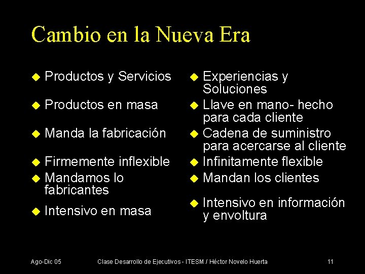 Cambio en la Nueva Era u Productos y Servicios u Productos en masa u