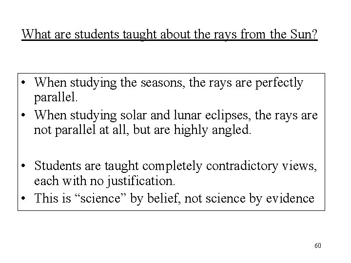 What are students taught about the rays from the Sun? • When studying the
