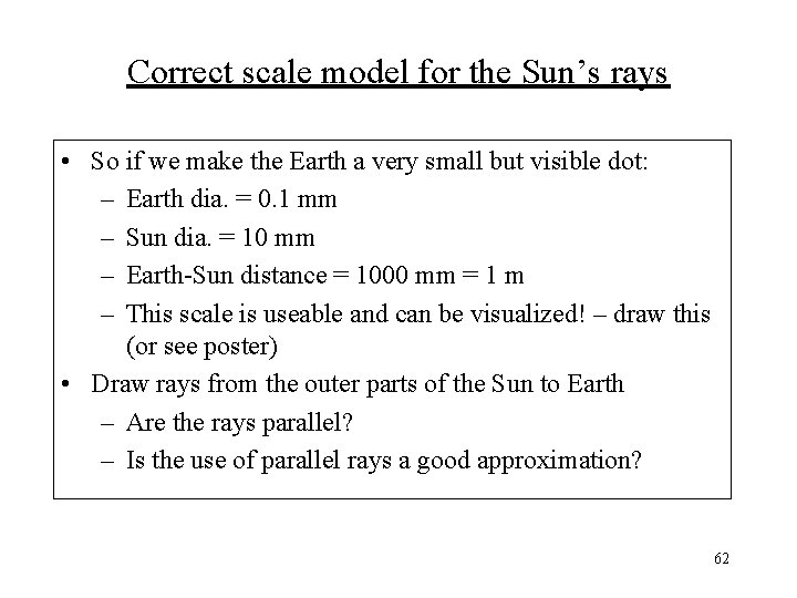 Correct scale model for the Sun’s rays • So if we make the Earth