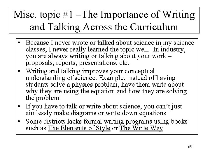 Misc. topic #1 –The Importance of Writing and Talking Across the Curriculum • Because