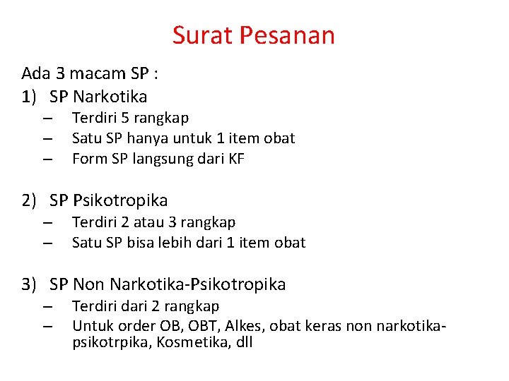 Surat Pesanan Ada 3 macam SP : 1) SP Narkotika – – – Terdiri