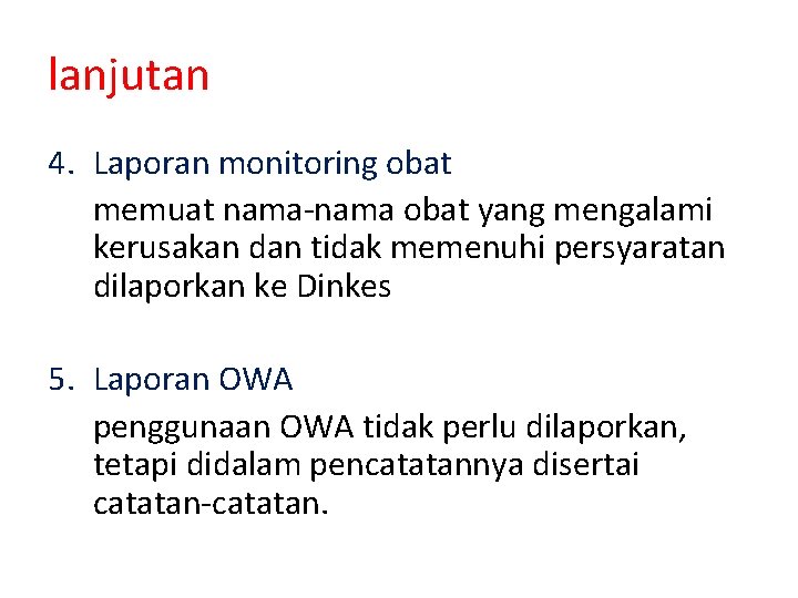 lanjutan 4. Laporan monitoring obat memuat nama-nama obat yang mengalami kerusakan dan tidak memenuhi