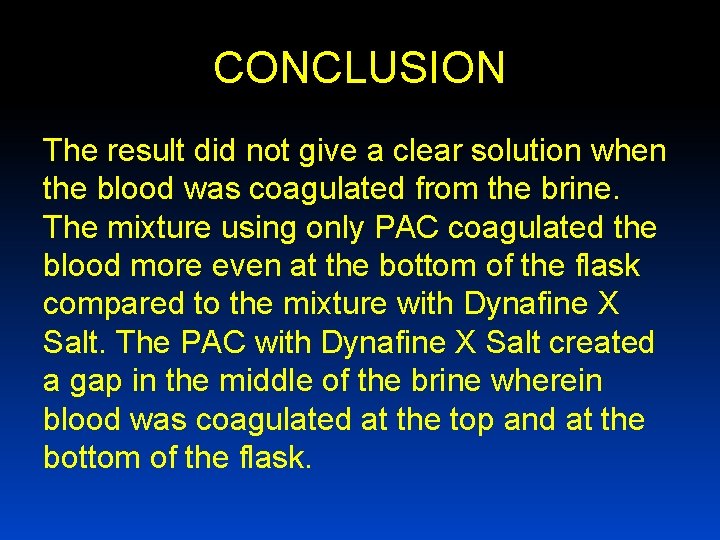 CONCLUSION The result did not give a clear solution when the blood was coagulated