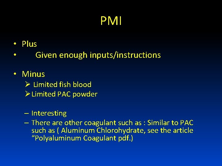 PMI • Plus • Given enough inputs/instructions • Minus Ø Limited fish blood Ø
