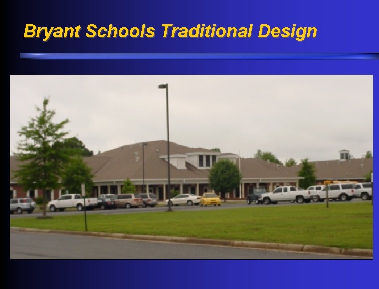 Bryant Schools Traditional Design 