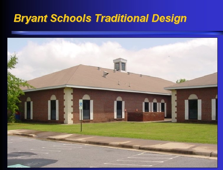 Bryant Schools Traditional Design 