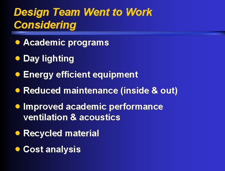Design Team Went to Work Considering · Academic programs · Day lighting · Energy