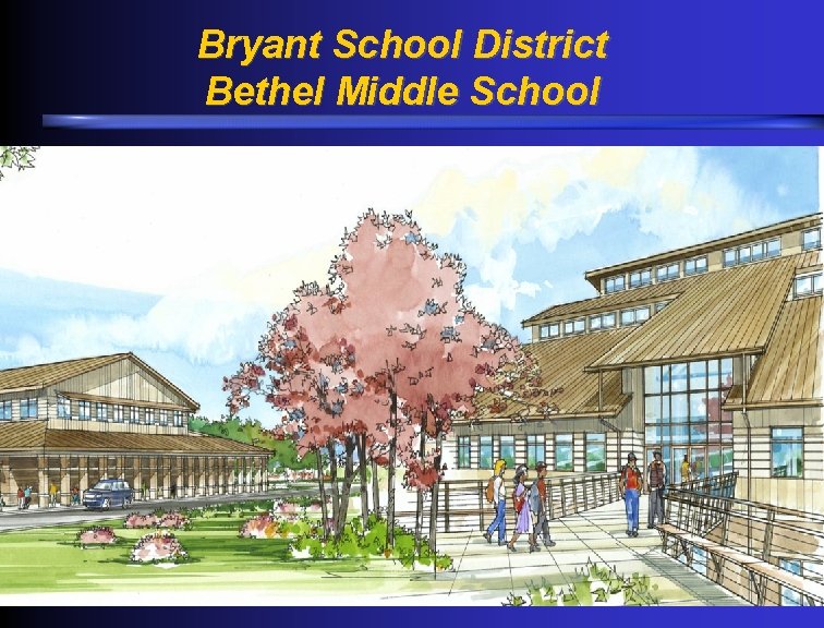 Bryant School District Bethel Middle School 