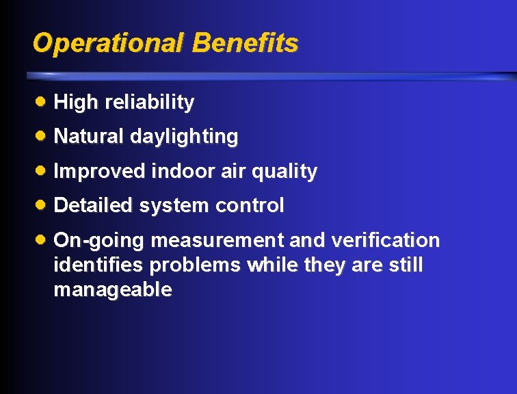 Operational Benefits · High reliability · Natural daylighting · Improved indoor air quality ·