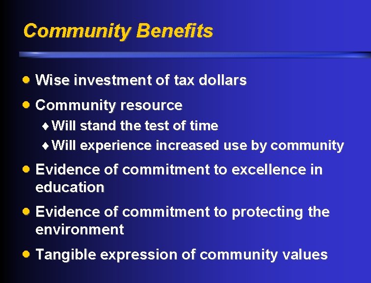 Community Benefits · Wise investment of tax dollars · Community resource ¨ Will stand