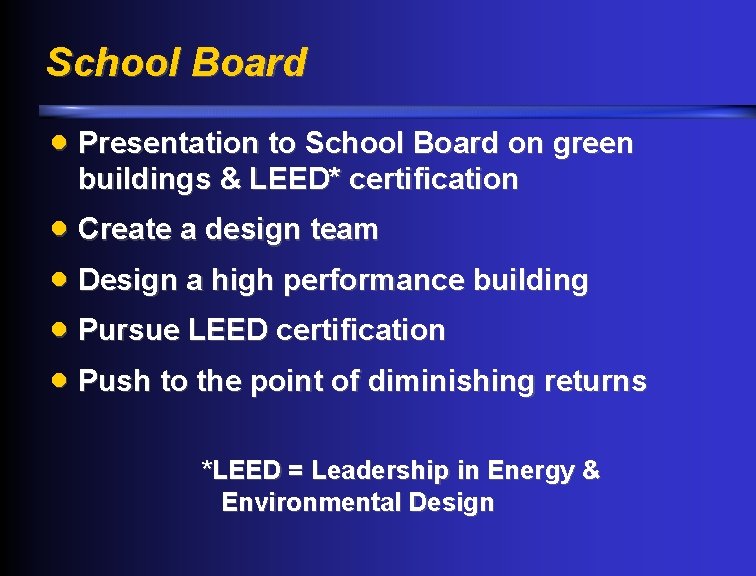 School Board · Presentation to School Board on green buildings & LEED* certification ·