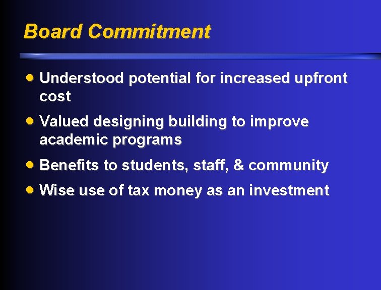 Board Commitment · Understood potential for increased upfront cost · Valued designing building to