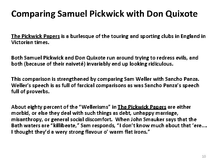 Comparing Samuel Pickwick with Don Quixote The Pickwick Papers is a burlesque of the