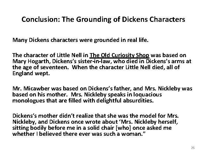 Conclusion: The Grounding of Dickens Characters Many Dickens characters were grounded in real life.