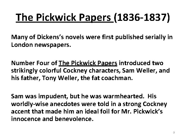 The Pickwick Papers (1836 -1837) Many of Dickens’s novels were first published serially in