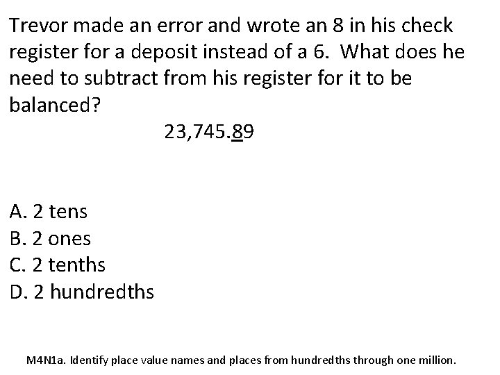 Trevor made an error and wrote an 8 in his check register for a