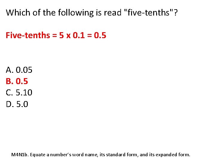 Which of the following is read "five-tenths"? Five-tenths = 5 x 0. 1 =